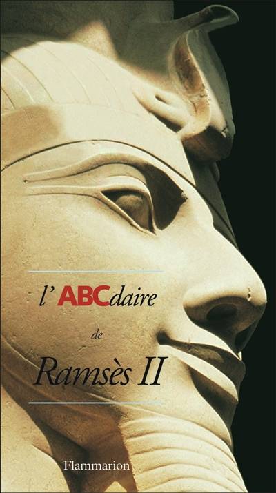 L'ABCdaire de Ramsès II | Christophe Barbotin, Elisabeth David, Christiane Desroches-Noblecourt