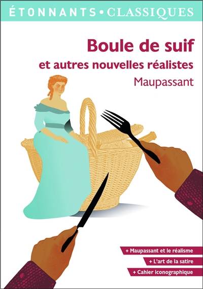 Boule de suif : et autres nouvelles réalistes | Guy de Maupassant, Nathalie Meyniel, Fabien Clavel, Marie-Anne de Béru