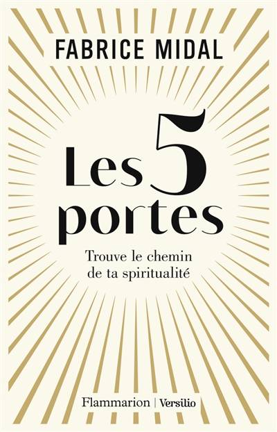 Les 5 portes : trouve le chemin de ta spiritualité | Fabrice Midal