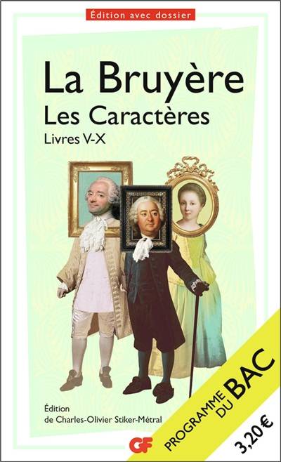 Les caractères : livres V-X : programme du bac | Jean de La Bruyère, Charles-Olivier Stiker-Métral