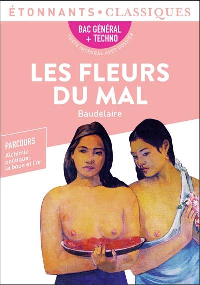 Les fleurs du mal : bac général + techno : texte intégral avec dossier | Charles Baudelaire, Anne Princen, Chloé Brendlé, Laure Sermage, Elise Sultan