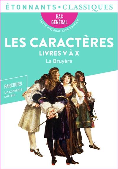 Les caractères, livres V à X : bac général : parcours la comédie sociale | Jean de La Bruyère, Robert Pignarre, Christian Keime, Thibaud Devillard, Laure Sermage