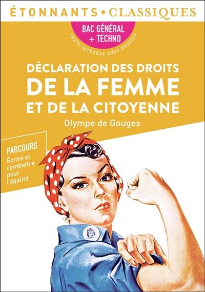 Déclaration des droits de la femme et de la citoyenne : bac général + techno : parcours écrire et combattre pour l'égalité | Olympe de Gouges, Marion Bally, Louise Benkimoun, Laure Sermage