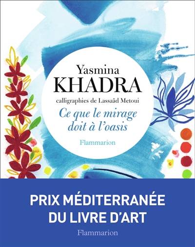 Ce que le mirage doit à l'oasis | Yasmina Khadra, Lassaâd Métoui