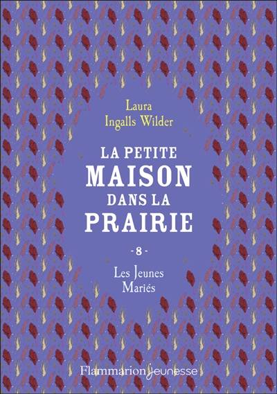 La petite maison dans la prairie. Vol. 8. Les jeunes mariés | Laura Ingalls Wilder, Helene Seyres