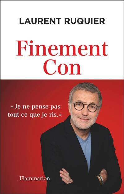 Finement con | Laurent Ruquier