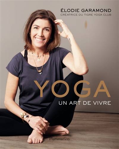 Yoga : un art de vivre | Elodie Garamond