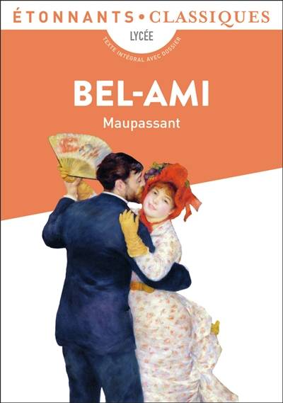 Bel-Ami : lycée | Guy de Maupassant, Stephane Gougelmann