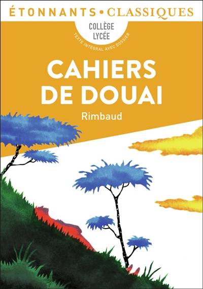 Cahiers de Douai : collège, lycée | Arthur Rimbaud, Lorena Ayala, Samuel Miloux