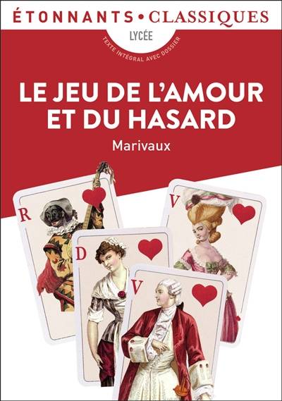 Le jeu de l'amour et du hasard : lycée | Pierre de Marivaux, Laurence Rauline, Lucie Szechter