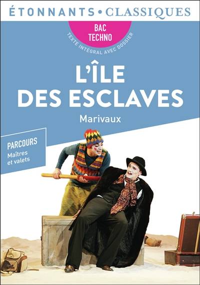 L'île des esclaves : bac techno : parcours maîtres et valets | Pierre de Marivaux, Antonia Zagamé, Isabelle Périer, Delphine Urban