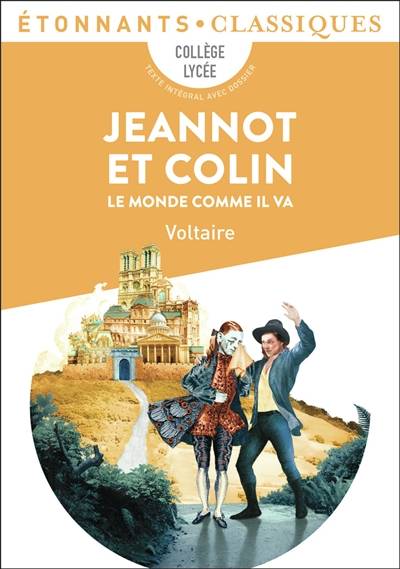 Jeannot et Colin. Le monde comme il va : collège, lycée : texte intégral avec dossier | Voltaire, Sebastien Foissier, Stephane Despres, Laurent Jullier