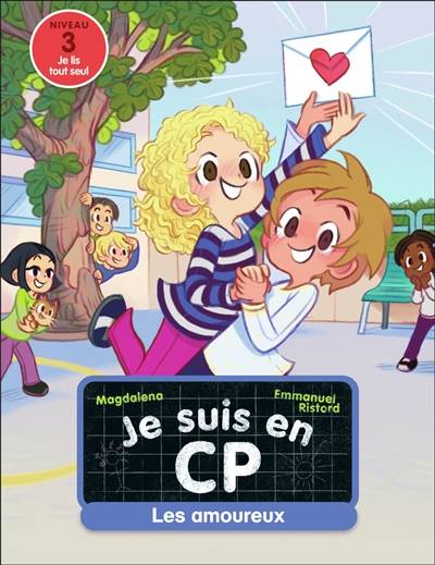 Je suis en CP. Vol. 5. Les amoureux : niveau 3 | Magdalena, Emmanuel Ristord