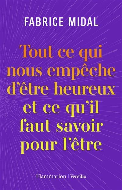 Tout ce qui nous empêche d'être heureux et ce qu'il faut savoir pour l'être | Fabrice Midal