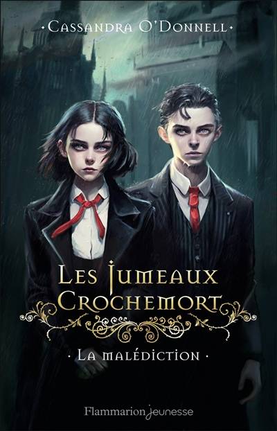 Les jumeaux Crochemort. Vol. 1. La malédiction | Cassandra O'Donnell