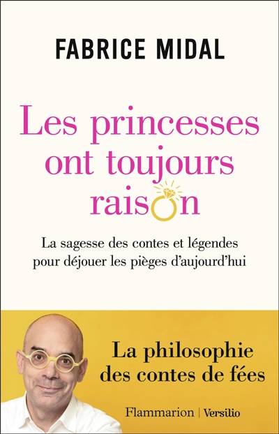 Les princesses ont toujours raison : la sagesse des contes et légendes pour déjouer les pièges d'aujourd'hui | Fabrice Midal