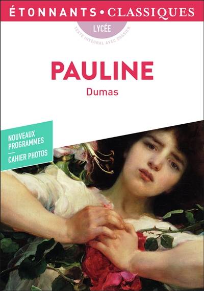 Pauline : lycée : texte intégral avec dossier | Alexandre Dumas, Laure Sermage