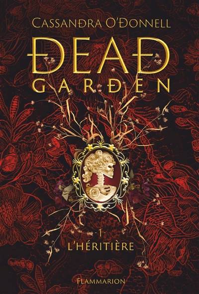 Dead garden. Vol. 1. L'héritière | Cassandra O'Donnell