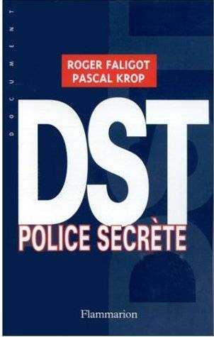 DST, police secrète | Roger Faligot, Pascal Krop