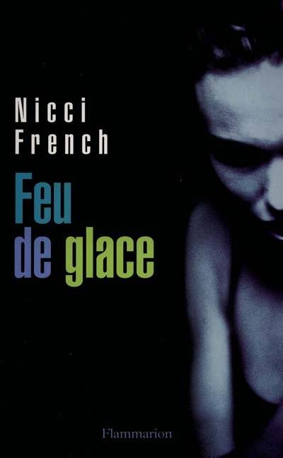 Feu de glace | Nicci French, Emmanuelle Delanoë-Brun