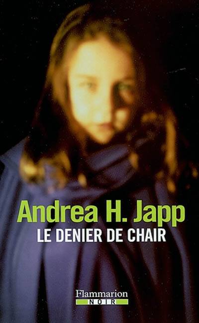 Le denier de chair | Andrea H. Japp