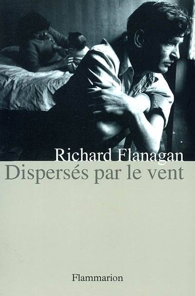 Dispersés par le vent | Richard Flanagan, Delphine Chevalier, Jean-Louis Chevalier