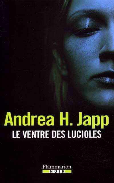 Le ventre des lucioles | Andrea H. Japp