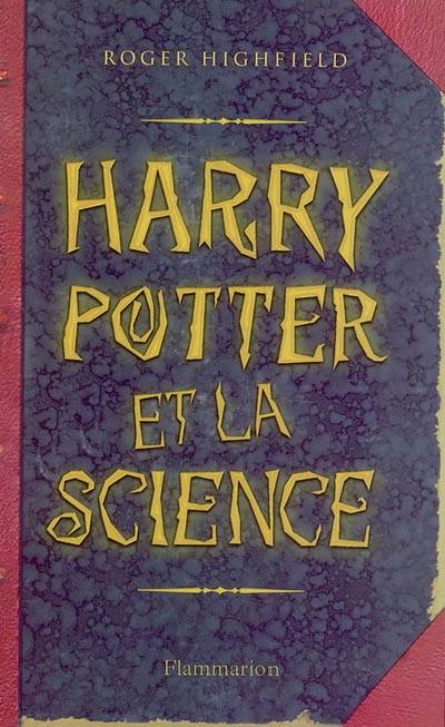 Harry Potter et la science | Roger Highfield, Cédric Perdereau