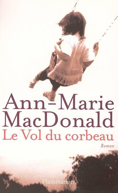 Le vol du corbeau | Ann-Marie MacDonald, Lori Saint-Martin, Paul Gagné