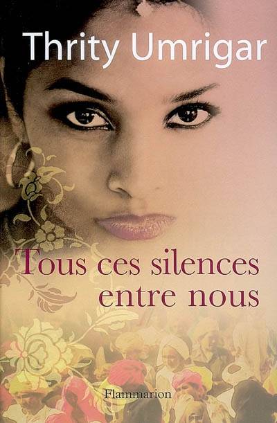 Tous ces silences entre nous | Thrity N. Umrigar, Martine Leroy-Battistelli