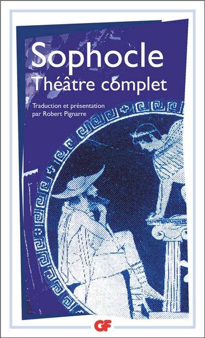 Théâtre complet | Sophocle, Robert Pignarre, Robert Pignarre