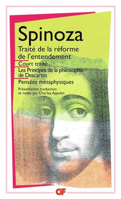 Oeuvres. Vol. 1. Court traité. Traité de la réforme de l'entendement. Les principes de la philosophie de Descartes | Baruch Spinoza, Charles Appuhn, Charles Appuhn