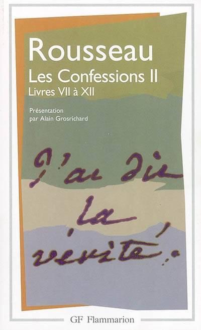 Les confessions. Vol. 2. Livres VII à XII | Jean-Jacques Rousseau, Alain Grosrichard