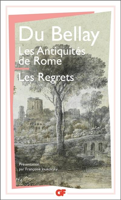 Les antiquitez de Rome. Les regrets | Joachim Du Bellay, Françoise Joukovsky, Françoise Joukovsky