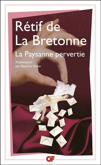 La paysanne pervertie ou Les dangers de la ville | Nicolas-Edme Retif de La Bretonne, Beatrice Didier