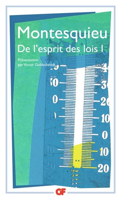 De l'esprit des lois. Vol. 1 | Charles-Louis de Secondat Montesquieu