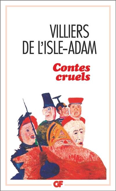 Contes cruels : dossier de lectures | Auguste de Villiers de L'Isle-Adam