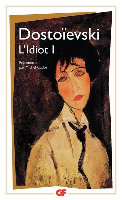 L'Idiot. Vol. 1 | Fedor Mikhaïlovitch Dostoïevski, Pierre Pascal