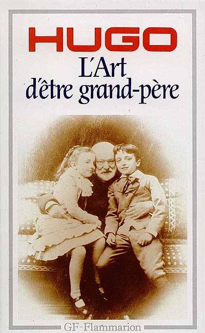 L'art d'être grand-père | Victor Hugo, Bernard Leuilliot