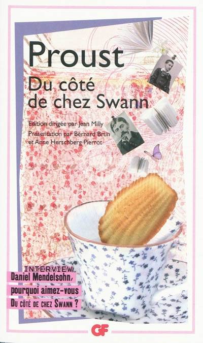 Du côté de chez Swann. Daniel Mendelsohn, pourquoi aimez-vous Du côté de chez Swann ? : interview | Marcel Proust, Jean Milly, Bernard Brun, Anne Herschberg-Pierrot, Daniel Adam Mendelsohn