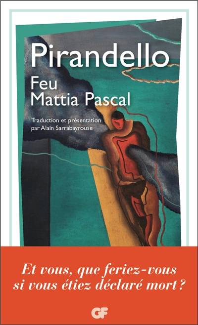 Feu Mattia Pascal | Luigi Pirandello, Alain Sarrabayrouse, Alain Sarrabayrouse