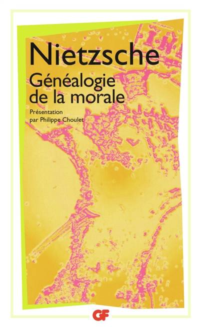 Généalogie de la morale | Friedrich Nietzsche, Philippe Choulet, Eric Blondel, Ole Hansen-Love, Theo Leydenbach, Pierre Pénisson