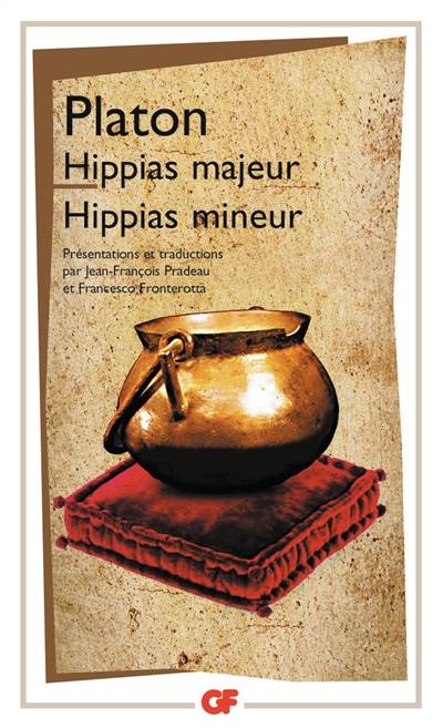 Hippias majeur. Hippias mineur | Platon, Jean-François Pradeau, Francesco Fronterotta, Jean-François Pradeau, Francesco Fronterotta