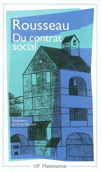 Du contrat social | Jean-Jacques Rousseau, Bruno Bernardi