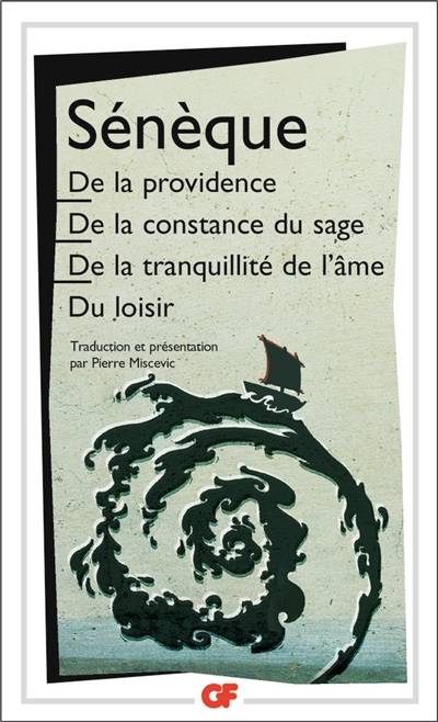 De la providence. De la constance du sage. De la tranquilité de l'âme | Sénèque, Pierre Miscevic, Pierre Miscevic