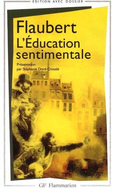 L'éducation sentimentale | Gustave Flaubert, Stéphanie Dord-Crouslé