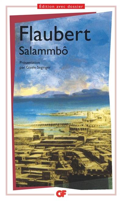 Salammbô | Gustave Flaubert, Gisèle Séginger