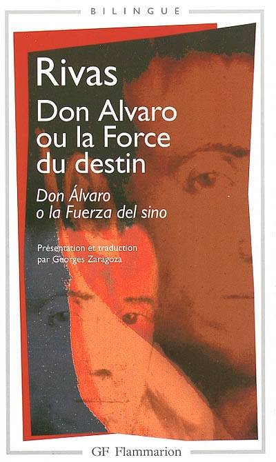 Don Alvaro ou La force du destin. Don Alvaro o La fuerza del sino | Angel de Saavedra Rivas, Georges Zaragoza