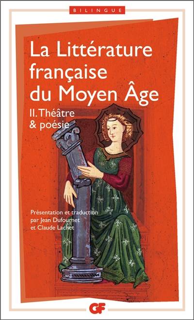 La littérature française du Moyen Age. Vol. 2. Théâtre et poésie | Jean Dufournet, Claude Lachet, Jean Dufournet, Claude Lachet