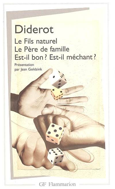 Le fils naturel. Le père de famille. Est-il bon ? Est-il méchant ? | Denis Diderot, Jean Goldzink